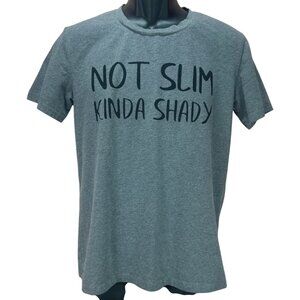 "Not Slim Kinda Shady" Print Sheshow Gray T-Shirt Medium